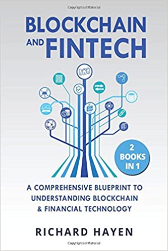 Blockchain & FinTech: A Comprehensive Blueprint to Understanding Blockchain & Financial Technology. 2 Books in 1 - Epub + Converted Pdf